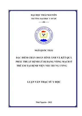 Đặc điểm chẩn đoán hình ảnh và kết quả phẫu thuật bệnh lý dị dạng vòng mạch tại bệnh viện nhi trung ương