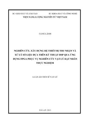 Nghiên cứu xây dựng hệ thống thiết bị thu nhận và xử lý số liệu dựa trên kỹ thuật dsp qua ứng dụng fpga phục vụ nghiên cứu vật lý hạt nhân thực nghiệm