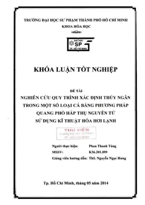 Khóa luận tốt nghiệp hóa học nghiên cứu quy trình xác định thủy ngân trong một số loại cá bằng phương pháp quang phổ hấp thụ nguyên tử sử dụng kĩ thuật hóa hơi lạnh
