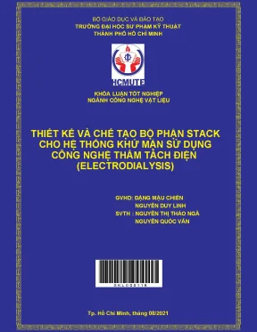 Thiết kế và chế tạo bộ phận stack cho hệ thống khử mặn sử dụng công nghệ thẩm tách điện electrodialysic