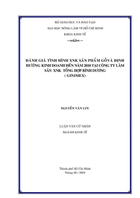 Khóa luận tốt nghiệp kinh tế đánh giá tình hình xnk sản phẩm gỗ và định hướng kinh doanh đến năm 2010 tại công ty lâm sản xnk tổng hợp bình dương ginimex