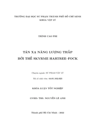 Khóa luận tốt nghiệp sư phạm vật lý tán xạ năng lượng thấp bởi thể skyrme hartree fock