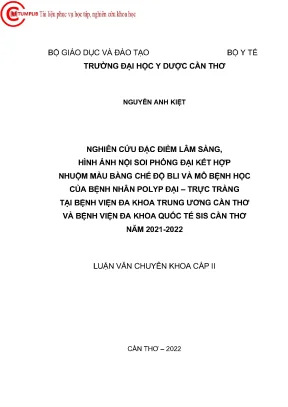 Nghiên cứu đặc điểm lâm sàng hình ảnh nội soi phóng đại kết hợp nhuộm màu bằng chế độ bli và mô bệnh học của bệnh nhân polyp đại trực tràng tại bệnh viện đa khoa trung ương cần thơ và
