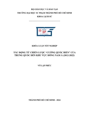 Khóa luận tốt nghiệp quốc tế học tác động từ chiến lược cường quốc biển của trung quốc đến khu vực đông nam á 2012 2022