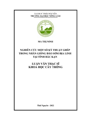 Nghiên cứu một số kỹ thuật ghép trong nhân giống đào sớm địa linh tại tỉnh bắc kạn