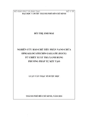 Nghiên cứu bào chế tiểu phân nano chứa epigallocatechin gallate egcg từ chiết xuất trà xanh bằng phương pháp tự kết tạo