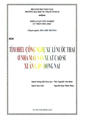 Khóa luận tốt nghiệp hóa học tìm hiểu công nghệ xử lý nước thải ở nhà máy sản xuất cao su xuân lập đồng nai