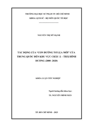 Khóa luận tốt nghiệp quốc tế học tác động của con đường tơ lụa mới của trung quốc đến khu vực châu á thái bình dương 2000 2020