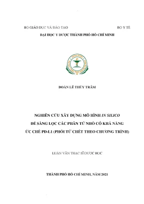 Nghiên cứu xây dựng mô hình in silico để sàng lọc các phân tử nhỏ có khả năng ức chế pd l1 phối tử chết theo chương trình