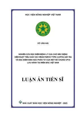 Nghiên cứu đặc điểm bệnh lý của chó mắc bệnh viêm ruột tiêu chảy do virus parvo type 2 cpv2 gây ra và đặc điểm sinh học phân tử của một số chủng cpv2