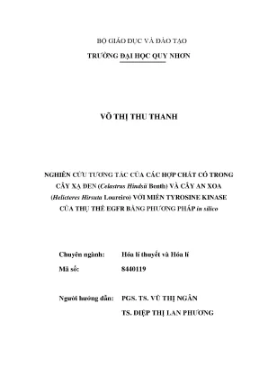 Nghiên cứu tương tác của các hợp chất có trong cây xạ đen celastrus hindsii benth và cây an xoa helicteres hisuta loureiro với miền tyrosine kinase của thị thể egfr bằng phương pháp in silico