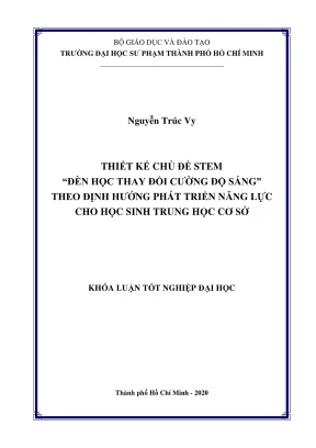 Khóa luận tốt nghiệp sư phạm vật lý thiết kế chủ đề stem đèn học thay đổi cường độ ánh sáng theo định hướng phát triển năng lực cho học sinh trung học cơ sở