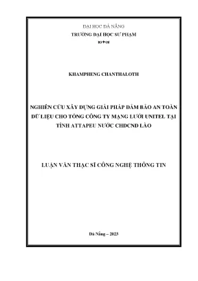 Nghiên cứu xây dựng giải pháp đảm bảo an toàn dữ liệu cho tổng công ty mạng lưới unitel tại tỉnh attapeu nước chdcnd lào