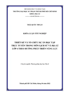 Khóa luận tốt nghiệp địa lý thiết kế và tổ chức dự án học tập trực tuyến trong môn lịch sử và địa lí lớp 6 theo hướng phát triển năng lực