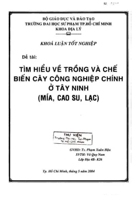 Khóa luận tốt nghiệp địa lý tìm hiểu về trồng và chế biến cây công nghiệp chính ở tây ninh mía cao su lạc