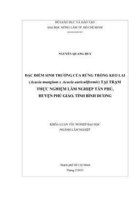 Khóa luận tốt nghiệp lâm nghiệp đặc điểm sinh trưởng của rừng trồng keo lai acacia mangium x acacia auriculiformis tại trạm thực nghiệm lâm nghiệp tân phú huyện phú giáo tỉnh bình dương