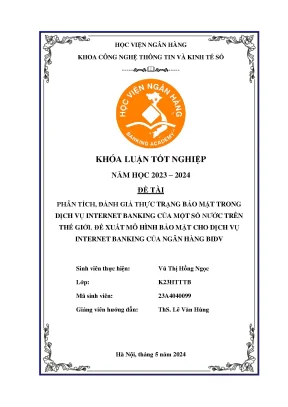 Khóa luận tốt nghiệp công nghệ thông tin phân tích đánh giá thực trạng bảo mật trong dịch vụ internet banking của một số nước trên thế giới và việt nam đề xuất mô hình bảo mật cho dịch vụ internet banking của ngân hàng bidv
