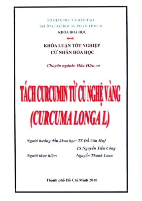 Khóa luận tốt nghiệp hóa học tách curcumin từ củ nghệ vàng curcumalongal