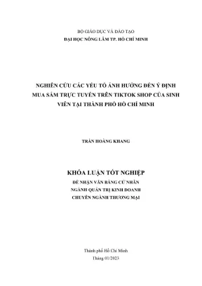 Khóa luận tốt nghiệp quản trị kinh doanh nghiên cứu các yếu tố ảnh hưởng đến ý định mua sắm trực tuyến trên tiktok shop của sinh viên tại thành phố hồ chí minh