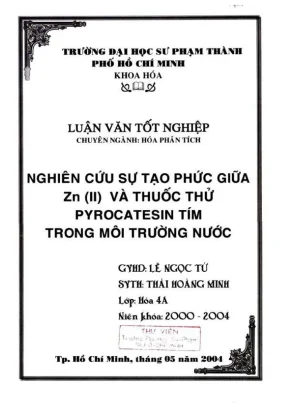 Khóa luận tốt nghiệp hóa học nghiên cứu sự tạo phức giữa znii và thuốc thử pyrocatesin tím trong môi trường nước