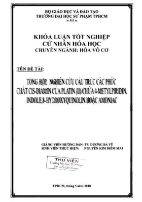 Khóa luận tốt nghiệp hóa học tổng hợp nghiên cứu cấu trúc các phức chất cis điamin của platin ii chứa 4 metylpiridin indole 8 hydroxyquinolin hoặc amoniac