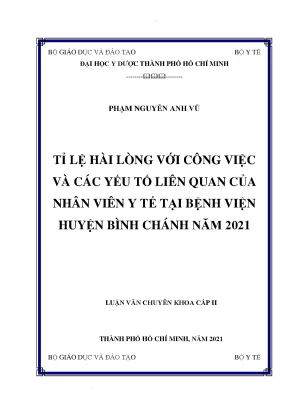 Tỉ lệ hài lòng với công việc và các yếu tố liên quan của nhân viên y tế tại bệnh viện huyện bình chánh năm 2021