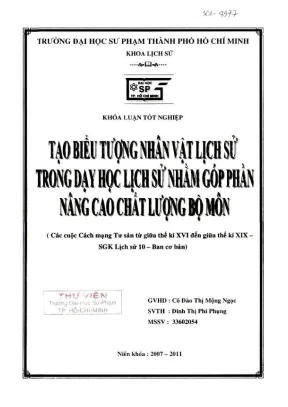 Khóa luận tốt nghiệp lịch sử tạo biểu tượng nhân vật lịch sử trong dạy học lịch sử nhằm góp phần nâng cao chất lượng bộ môn các cuộc cách mạng tư sản từ giữa thế kỉ xvi đến giữa thế kỉ xix sách giáo khoa lịch sử 10 ban cơ bản