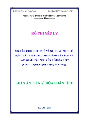 Nghiên cứu điều chế và sử dụng một số hợp chất chitosan biến tính để tách và làm giàu các nguyên tố hóa học uvi cuii pbii znii và cdii