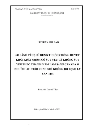 So sánh tỉ lệ sử dụng thuốc chống huyết khối giữa nhóm có suy yếu và không suy yếu theo thang điểm lâm sàng canada ở người cao tuổi rung nhĩ không do bệnh lý van tim