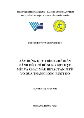 Xay dung quy trinh che bien banh deo co bo sung bot hat mit va chat mau betacyanin tu vo qua thanh long ruot do