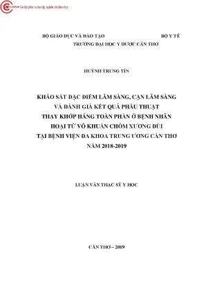 Khảo sát đặc điểm lâm sàng cận lâm sàng và đánh giá kết quả phẫu thuật thay khớp háng toàn phần ở bệnh nhân hoại tử vô khuẩn chỏm xương đùi tại bệnh viện đa khoa trung ương cần thơ nă