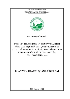 Đánh giá thực trạng và giải pháp nâng cao công tác giải quyết khiếu nại tố cáo và tranh chấp về đất đai trên địa bàn huyệnphú bình tỉnh thái nguyên