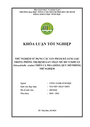 Khóa luận tốt nghiệp công nghệ sinh học thử nghiệm sử dụng các sản phẩm đã sàng lọc trong phòng trị bệnh gan thận mủ do vi khuẩn edwardsiella ictaluri trên cá tra giống quy mô phòng thí nghiệm