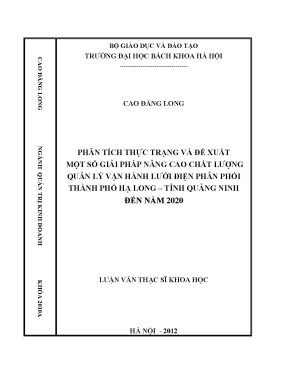 Phân tích thực trạng và đề xuất một số giải pháp nâng cao chất lượng quản lý vận hành lưới điện phân phối thành phố hạ long tỉnh quảng ninh đến năm 2020