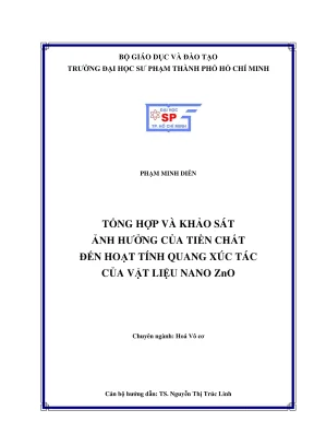 Khóa luận tốt nghiệp hóa học tổng hợp và khảo sát ảnh hưởng của tiền chất đến hoạt tính quang xúc tác của vật liệu nano zno