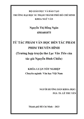 Khóa luận tốt nghiệp ngữ văn từ tác phẩm văn học đến tác phẩm phim truyền hình trường hợp truyện thơ lục vân tiên của tác già nguyễn đình chiểu