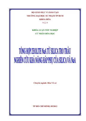 Khóa luận tốt nghiệp hóa học tổng hợp zeolite naa từ silica tro trấu nghiên cứu khả năng hấp thụ của silica và naa