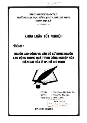 Khóa luận tốt nghiệp địa lý nguồn lao động và vấn đề sử dụng nguồn lao động trong quá trình công nghiệp hóa hiện đại hóa ở tp hồ chí minh