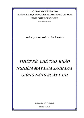 Khóa luận tốt nghiệp cơ khí công nghệ thiết kế chế tạo khảo nghiệm máy làm sạch lúa giống năng suất 1 th