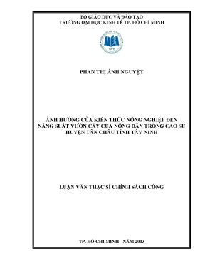 Ảnh hưởng của kiến thức nông nghiệp đến năng suất vườn cây của nông dân trồng cao su huyện tân châu tỉnh tây ninh