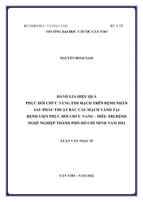 Đánh giá hiệu quả phục hồi chức năng tim mạch trên bệnh nhân sau phẫu thuật bắc cầu mạch vành tại bệnh viện phục hồi chức năng điều trị bệnh nghề nghiệp thành phố hồ chí minh năm 2021