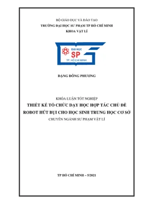 Khóa luận tốt nghiệp sư phạm vật lý thiết kế tổ chức dạy học hợp tác chủ đề robot hút bụi cho học sinh trung học cơ sở