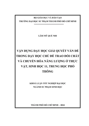 Khóa luận tốt nghiệp sư phạm sinh học vận dụng dạy học giải quyết vấn đề trong dạy học chủ đề trao đổi chất và chuyển hóa năng lượng ở thực vật sinh học 11 trung học phổ thông