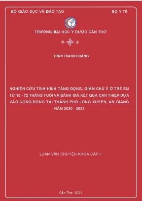 Nghiên cứu tình hình tăng động giảm chú ý ở trẻ em từ 18 72 tháng tuổi và đánh giá kết quả can thiệp dựa vào cộng đồng tại thành phố long xuyên an giang năm 2020 2021 trần thanh hoàng