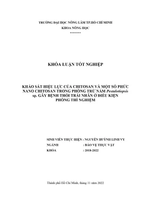 Khóa luận tốt nghiệp bảo vệ thực vật khảo sát hiệu lực của chitosan và một số phức nano chitosan trong phòng trừ nấm pestalotiopsis sp gây bệnh thối trái nhãn ở điều kiện phòng thí nghiệm