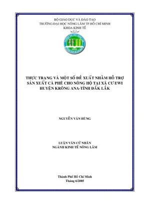 Khóa luận tốt nghiệp kinh tế nông lâm thực trạng và một số đề xuất nhằm hỗ trợ sản xuất cà phê cho nông hộ tại xã cư ewy huyện krông ana tỉnh đắk lắk