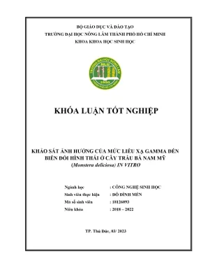Khóa luận tốt nghiệp công nghệ sinh học khảo sát ảnh hưởng của mức liều xạ gamma đến biến đổi hình thái ở cây trầu bà nam mỹ monstera deliciosa in vitro