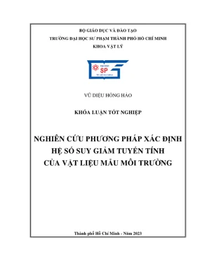 Khóa luận tốt nghiệp vật lý nghiên cứu phương pháp xách định hệ số suy giảm tuyến tính của vật liệu mẫu môi trường