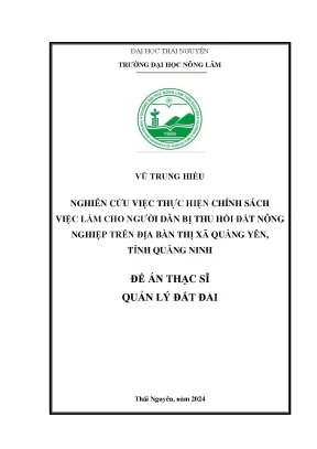 Nghiên cứu việc thực hiện chính sách việc làm cho người dân bị thu hồi đất nông nghiệp trên địa bàn thị xã quảng yên tỉnh quảng ninh