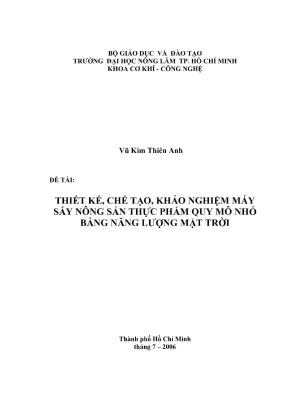 Khóa luận tốt nghiệp cơ khí công nghệ thiết kế chế tạo khảo nghiệm máy sấy nông sản thực phẩm quy mô nhỏ bằng năng lượng mặt trời